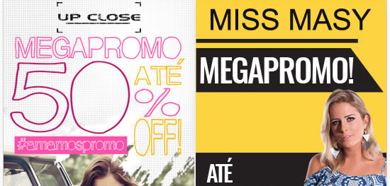 Up Close - Mega Promo até 50% off | Miss Masy - Mega Promo